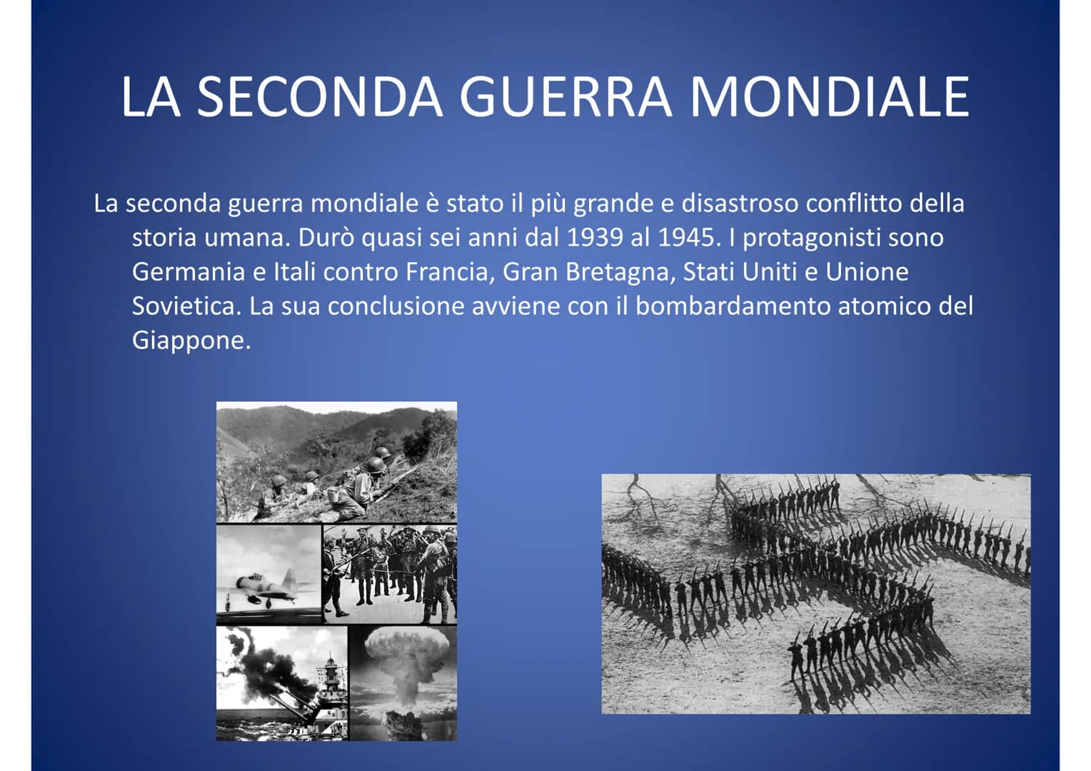 LA SECONDA GUERRA
MONDIALE
1939 - 1945 • STORIA: La seconda guerra mondiale
FRANCESE: La seconda guerre mondiale
GEOGRAFIA:11 Giappone
ITALI