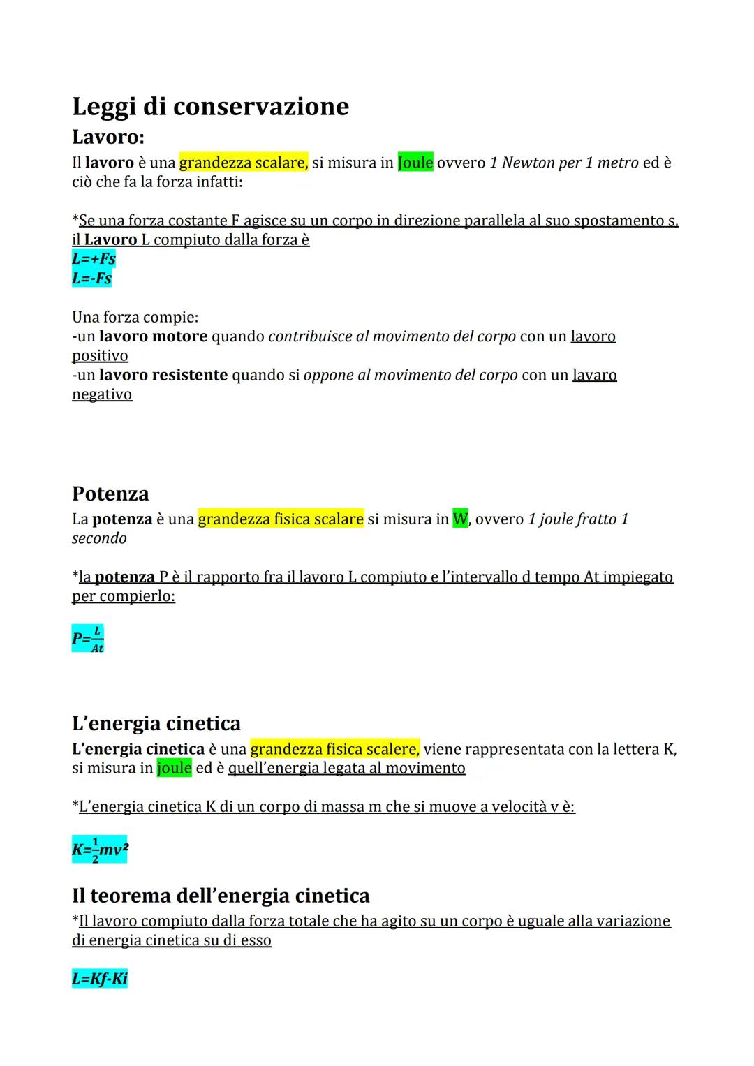Leggi di conservazione
Lavoro:
Il lavoro è una grandezza scalare, si misura in Joule ovvero 1 Newton per 1 metro ed è
ciò che fa la forza in