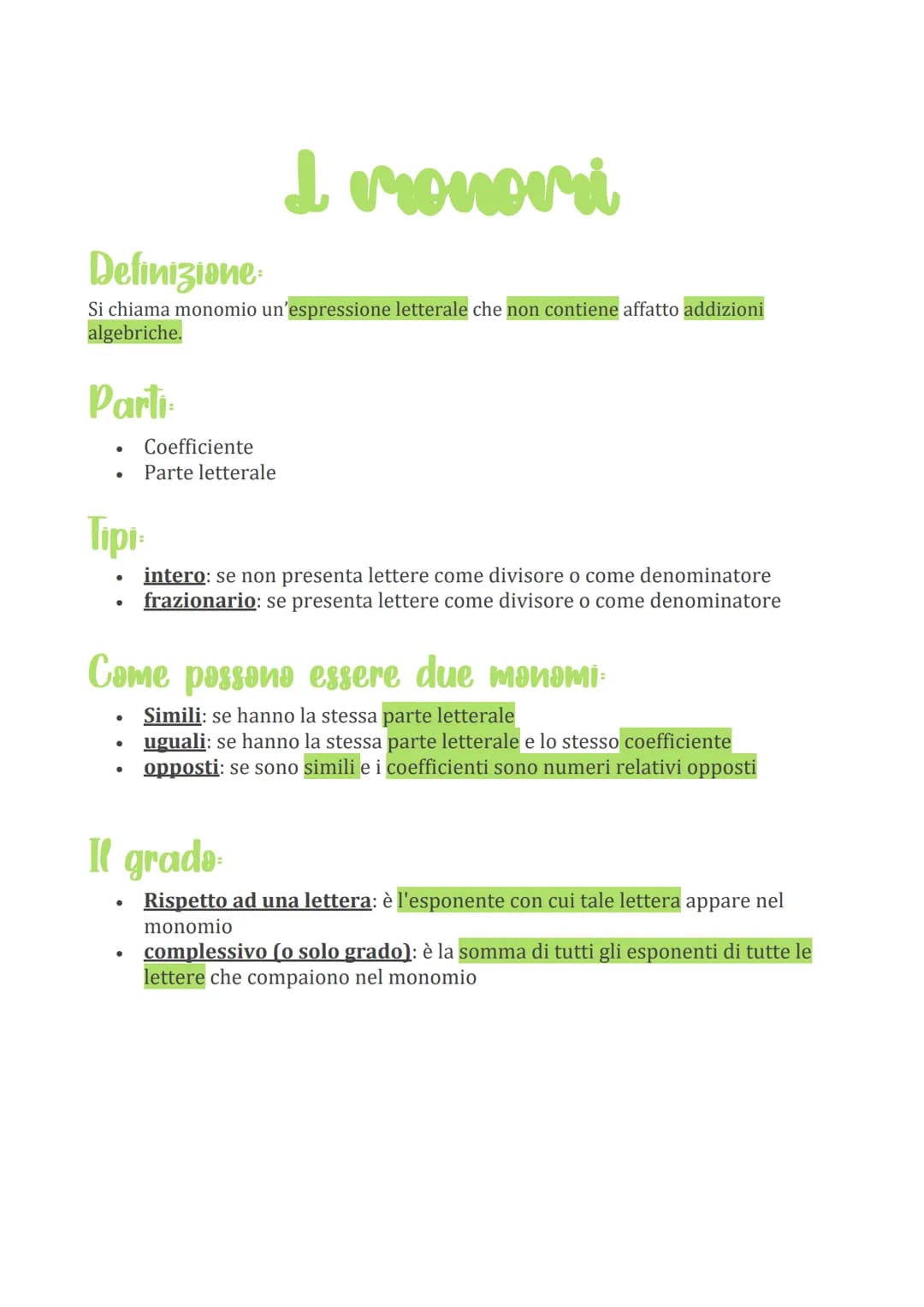 Definizione:
Si chiama monomio un'espressione letterale che non contiene affatto addizioni
algebriche.
Parti
●
Tipi:
●
●
●
Coefficiente
Part