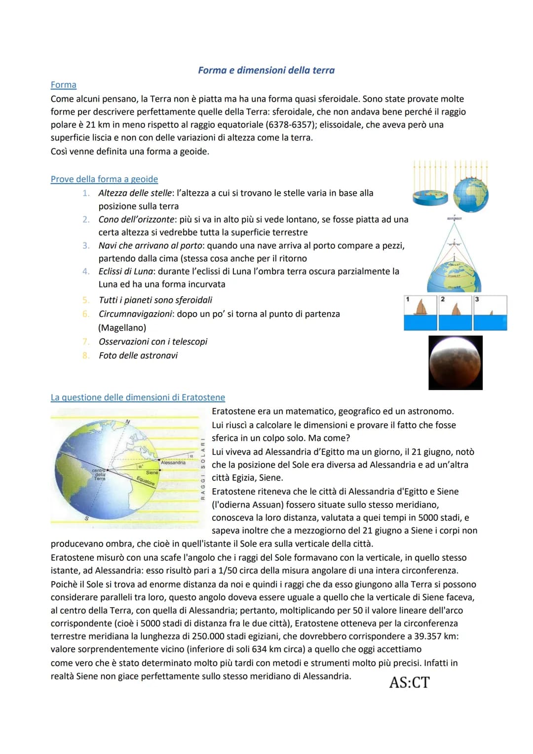 Forma
Come alcuni pensano, la Terra non è piatta ma ha una forma quasi sferoidale. Sono state provate molte
forme per descrivere perfettamen