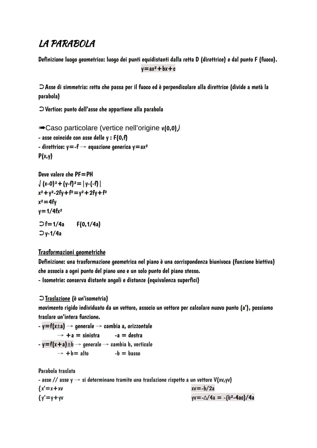 LA PARABOLA
Definizione luogo geometrico: luogo dei punti equidistanti dalla retta D (direttrice) e dal punto F (fuoco).
y=ax²+bx+c
Asse di 