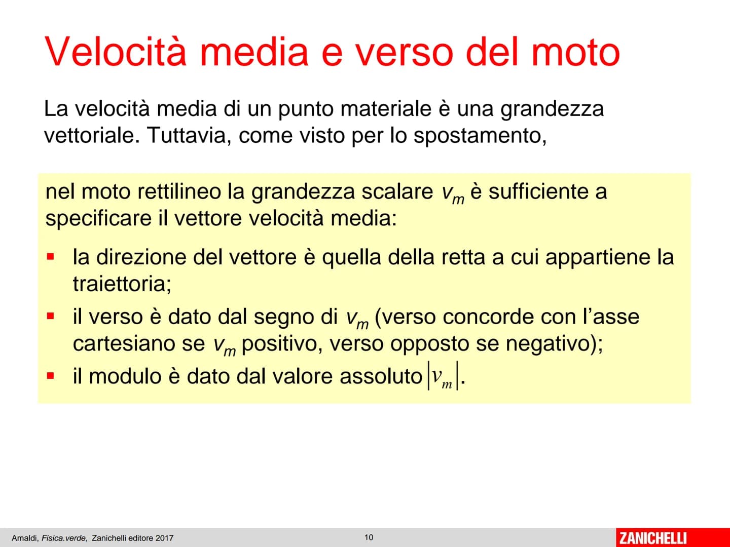 Capitolo 6
La velocità
Amaldi, Fisica.verde, Zanichelli editore 2017
1
ZANICHELLI Il punto materiale in movimento
Il moto di un oggetto può
