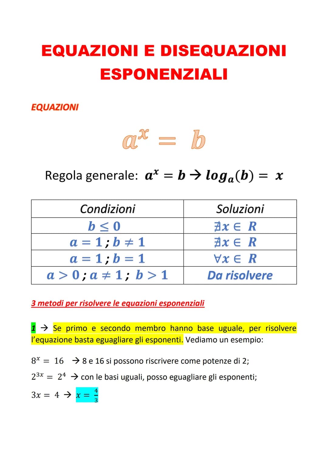 EQUAZIONI E DISEQUAZIONI
ESPONENZIALI
EQUAZIONI
ax
b
Regola generale: a* = b ⇒ loga(b) = x
Condizioni
b≤0
a = 1; b
1
a = 1; b = 1
a> 0; a = 