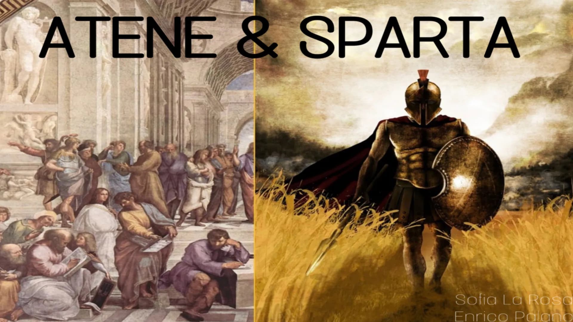 ATENE & SPARTA
Sofia La Rosa
Enrico Palano ATENE & SPARTA
Furono le prime due polis della Grecia
antica.
●
Sparta veniva riconosciuta come c