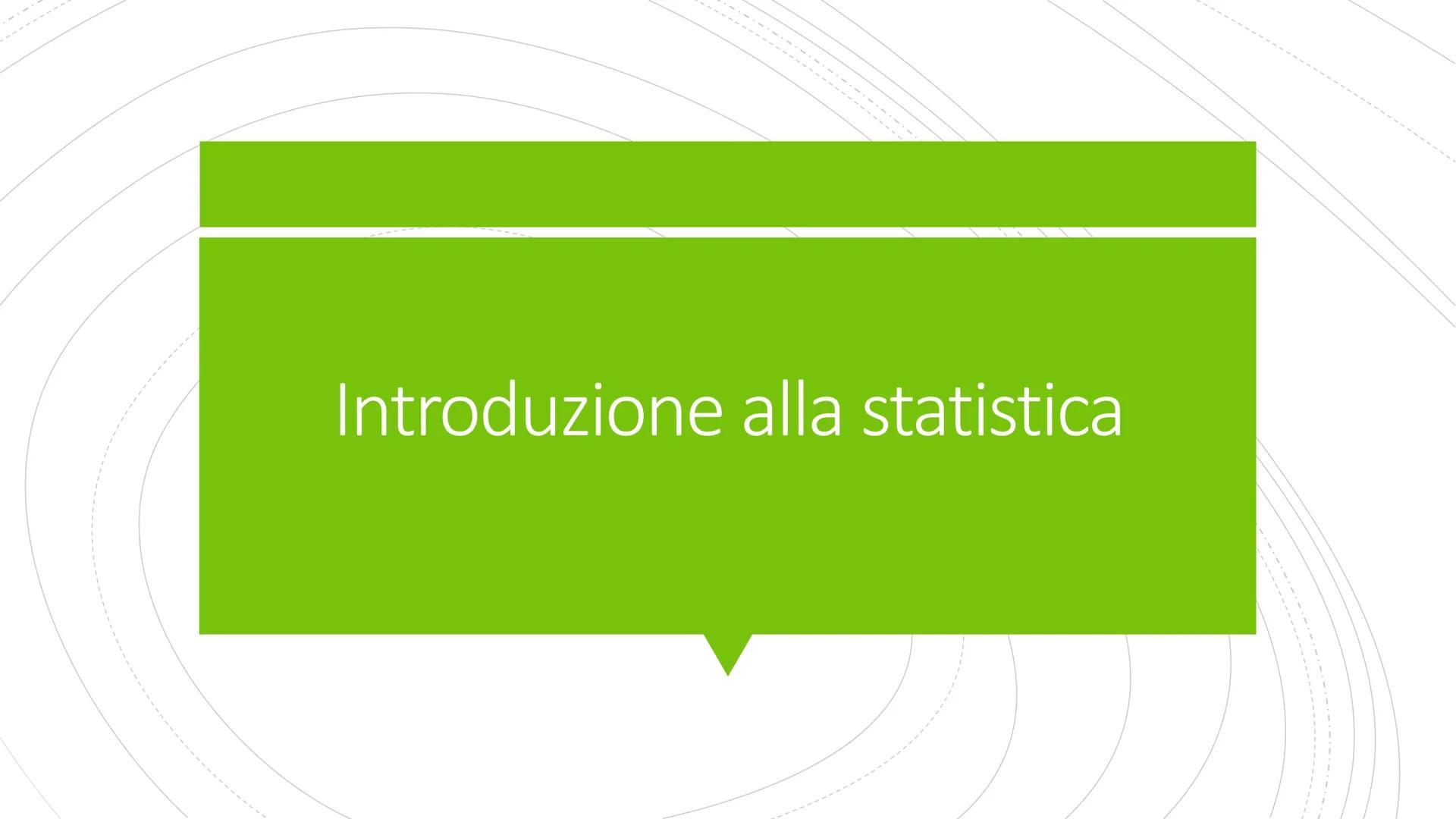 Introduzione alla statistica Cos'è la
statistica?
Scienza che si occupa, attraverso metodi matematici, di
raccogliere dati, analizzarli, int