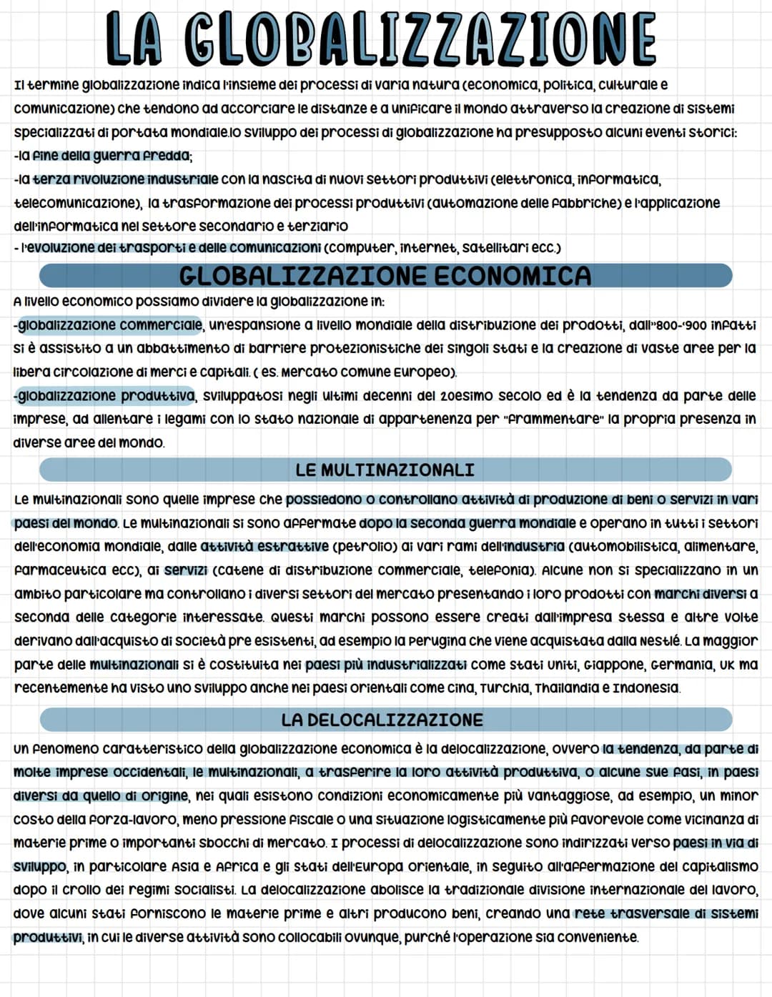 LA GLOBALIZZAZIONE
Il termine globalizzazione indica l'insieme dei processi di varia natura (economica, politica, culturale e
comunicazione)
