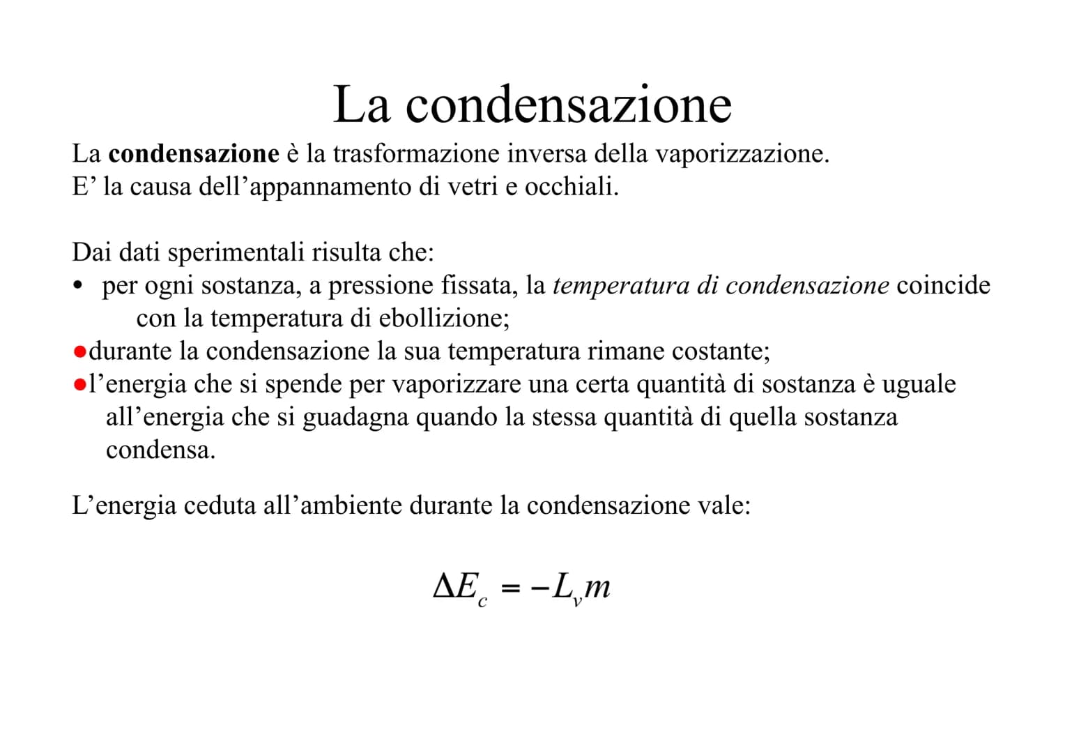 I passaggi tra stati di aggregazione
Sulla Terra la materia si presenta in tre stati di aggregazione: stato solido, stato
liquido, stato gas