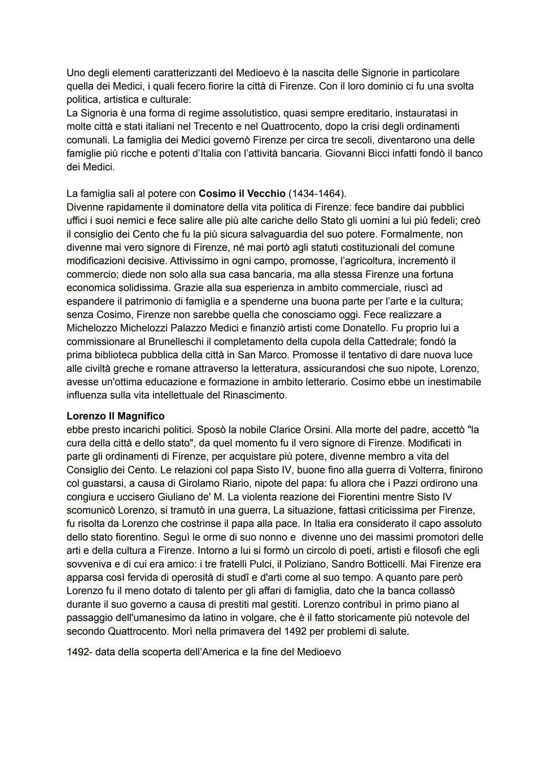 Uno degli elementi caratterizzanti del Medioevo è la nascita delle Signorie in particolare
quella dei Medici, i quali fecero fiorire la citt