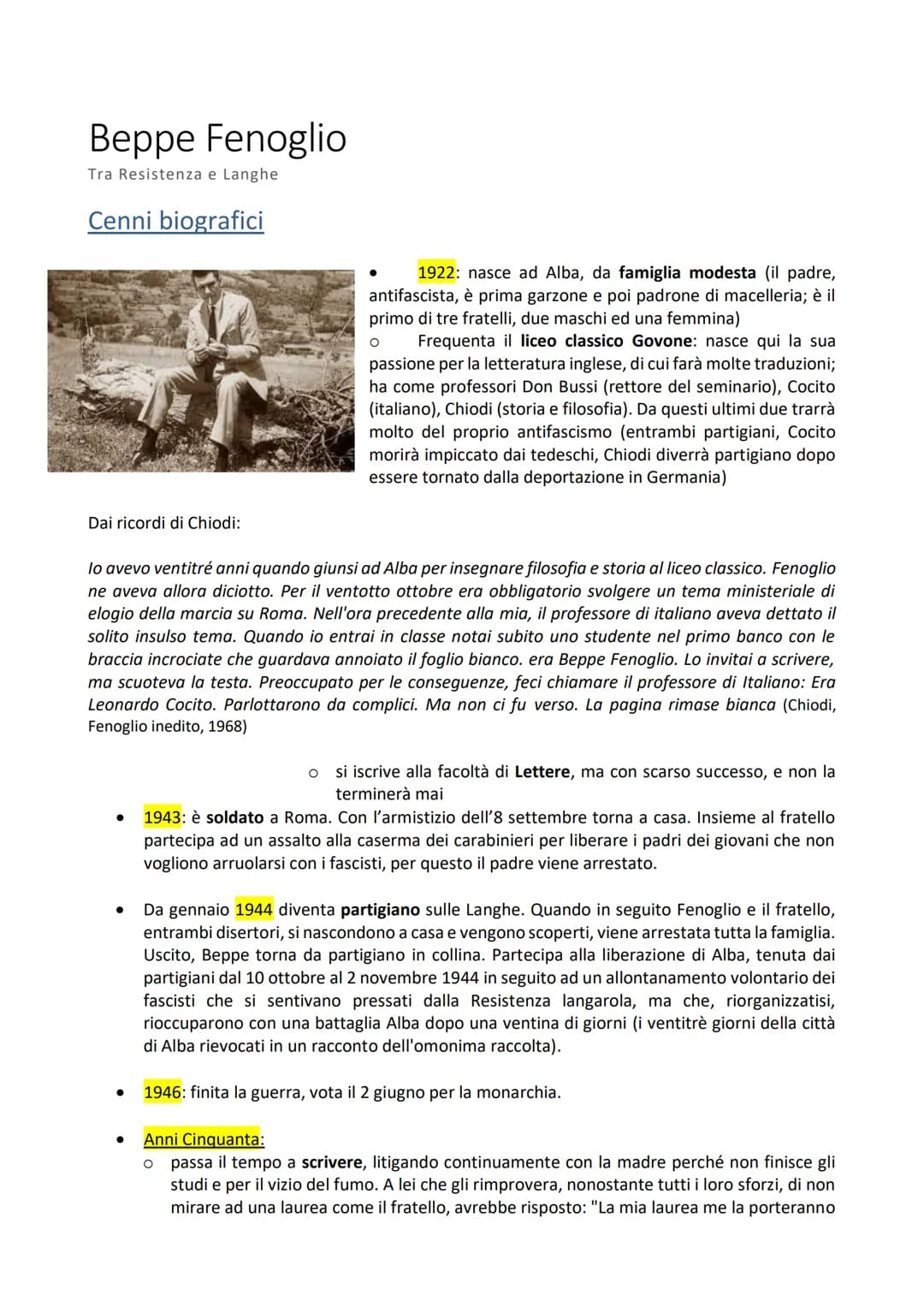 Beppe Fenoglio
Tra Resistenza e Langhe
Cenni biografici
Dai ricordi di Chiodi:
●
●
1922: nasce ad Alba, da famiglia modesta (il padre,
antif