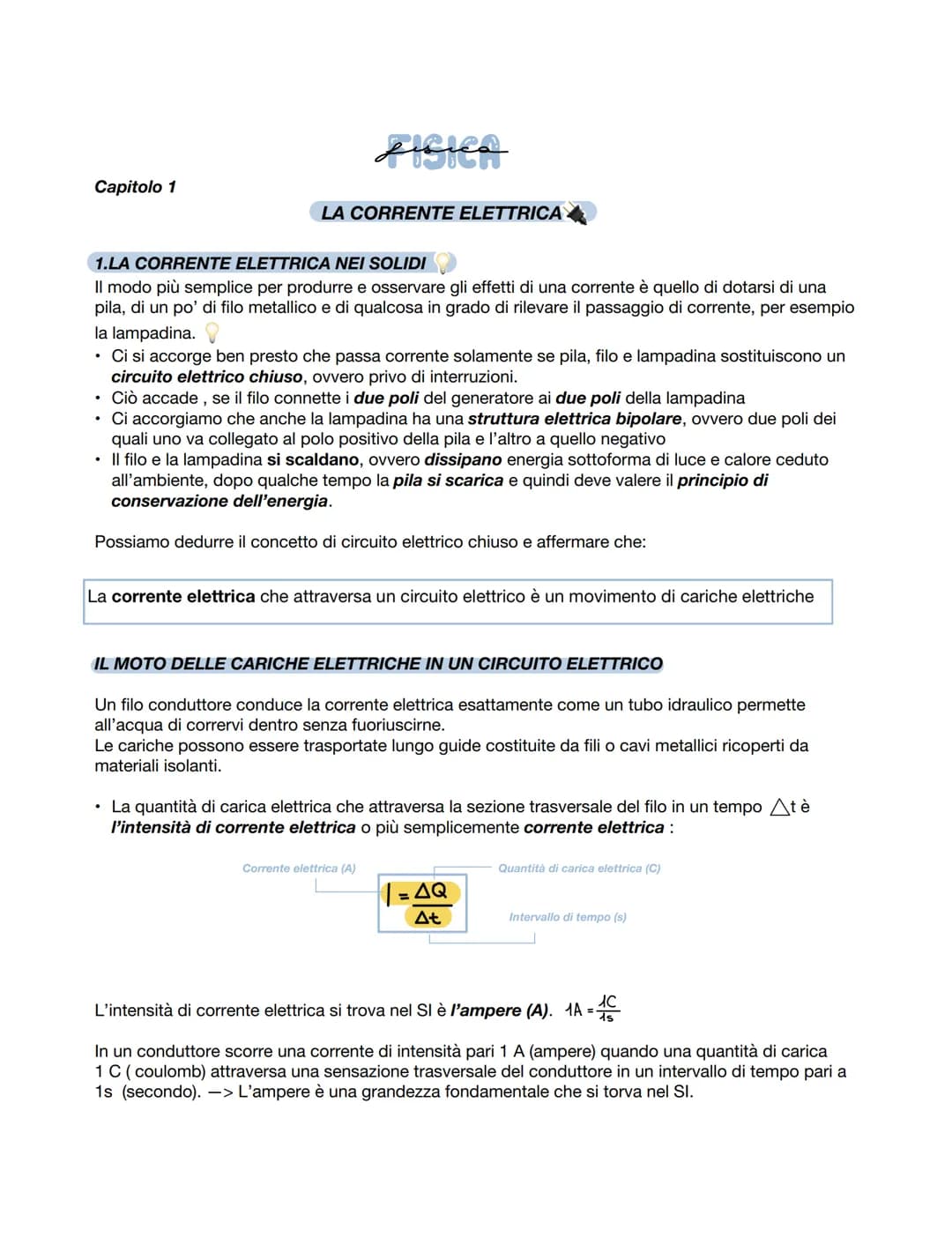Capitolo 1
fisica
LA CORRENTE ELETTRICA
1.LA CORRENTE ELETTRICA NEI SOLIDI
Il modo più semplice per produrre e osservare gli effetti di una 