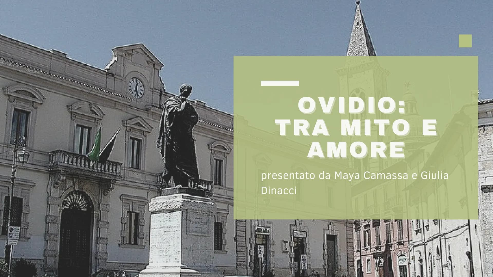 OVIDIO:
TRA MITO E
AMORE
presentato da Maya Camassa e Giulia
Dinacci Publio Ovidio Nasone è stato autore di moltissime opere,
suddivise in u