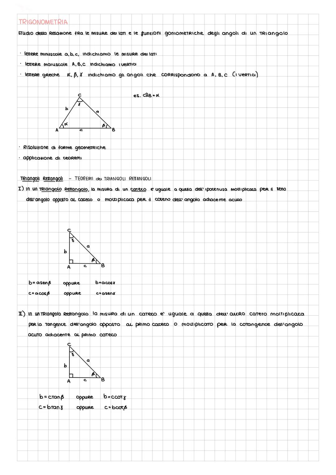 # TRIGONOMETRIA

Studio della Relazione fra le misure der lati e le funzioni goniometriche degli angoli di un Triangolo

- lettere minuscole