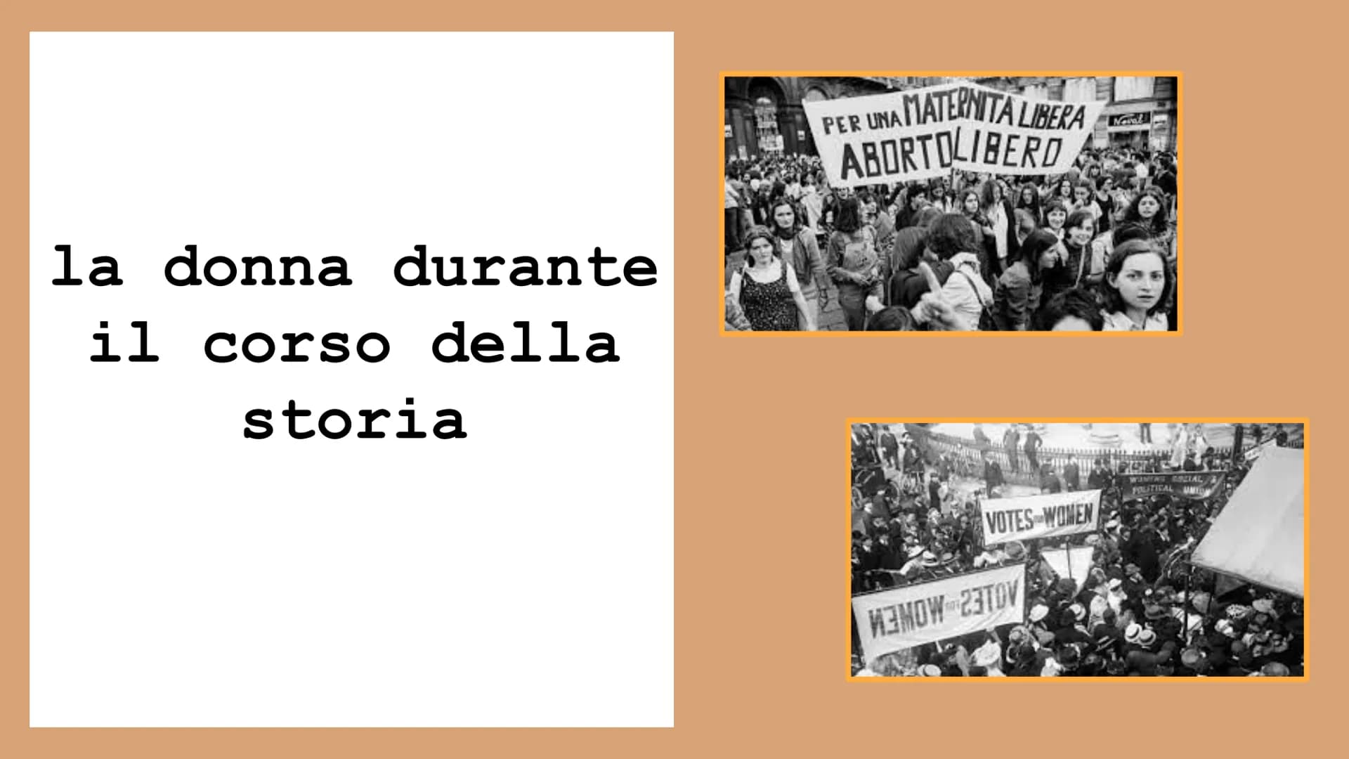la donna durante
il corso della
storia
MATERNITA LIBERA
ABORTOLIBERD
PER UNA
VOTES-WOMEN
WANOW -23TOV
Navel
WONTAS SOCIAL
POLITICAL UNION il