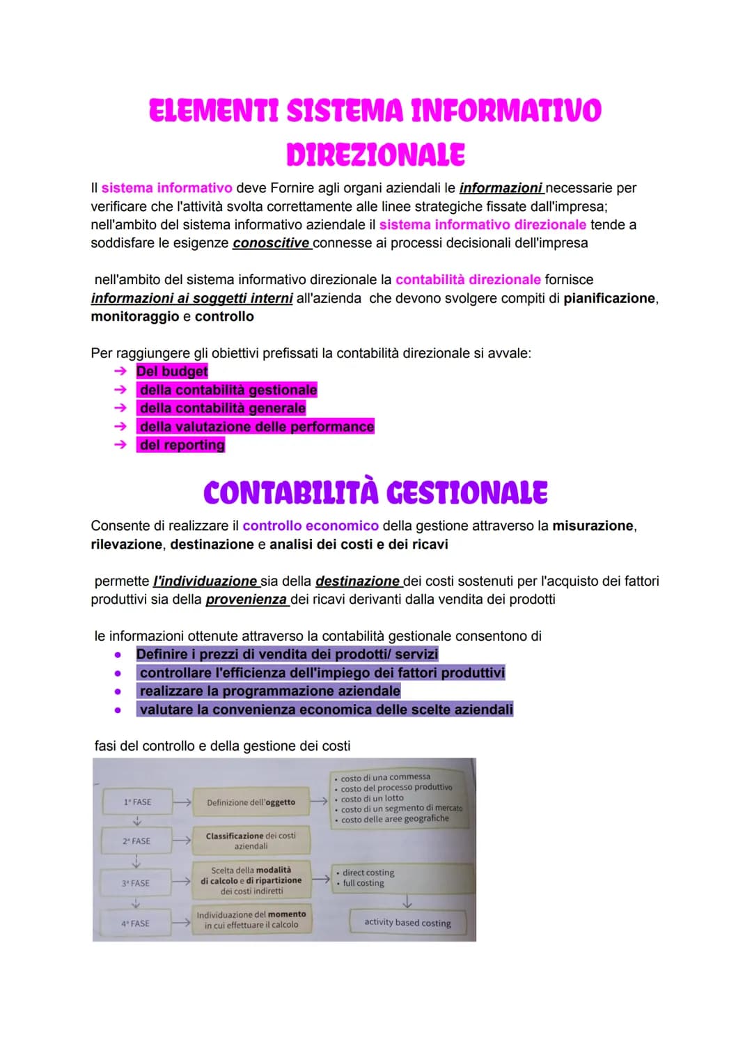 ELEMENTI SISTEMA INFORMATIVO
DIREZIONALE
Il sistema informativo deve Fornire agli organi aziendali le informazioni necessarie per
verificare