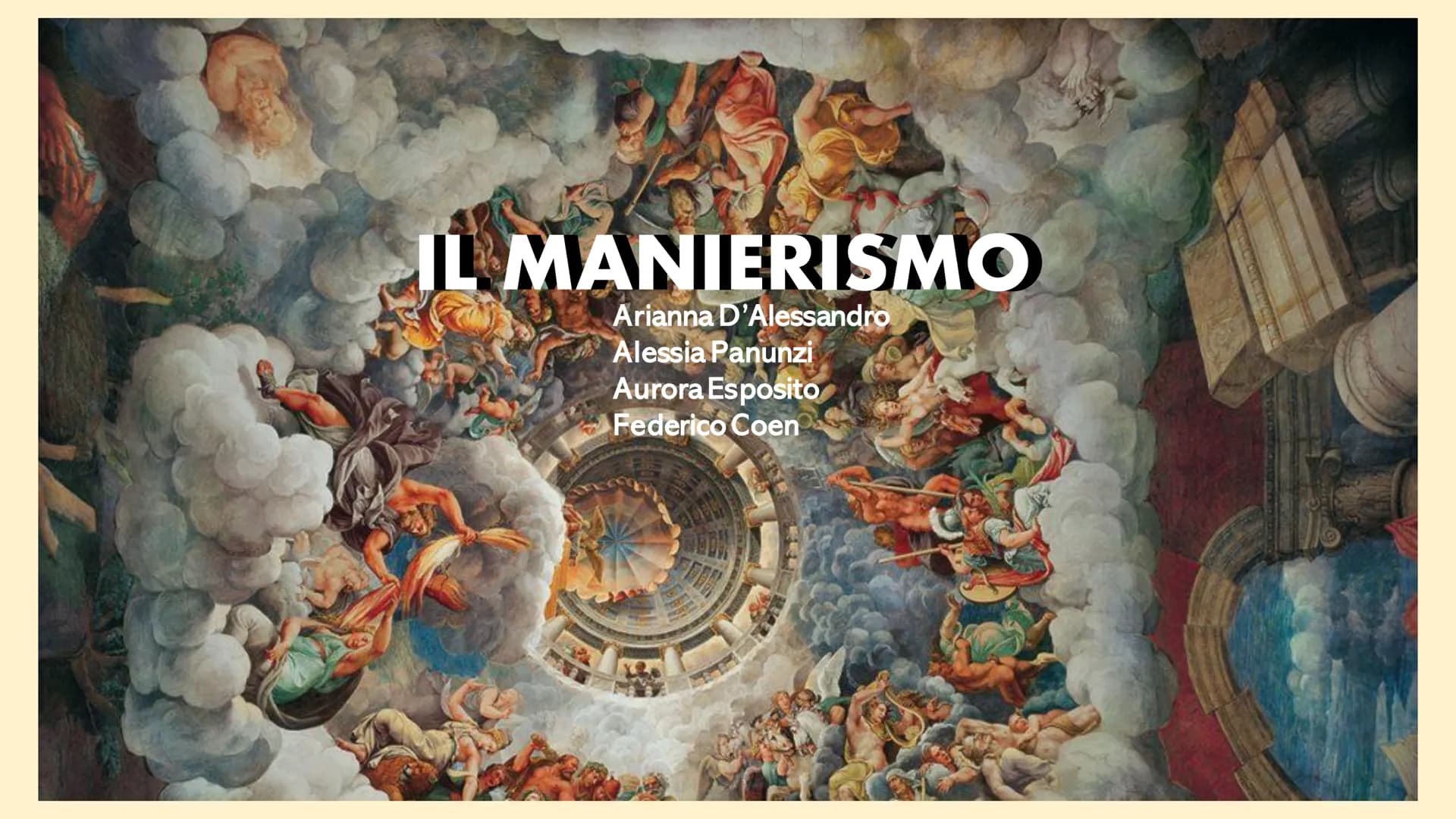 IL MANIERISMO
Arianna D'Alessandro
Alessia Panunzi
Aurora Esposito
Federico Coen
2331 MANIERISMO
il termine Manierismo deriva
da 'maniera' a