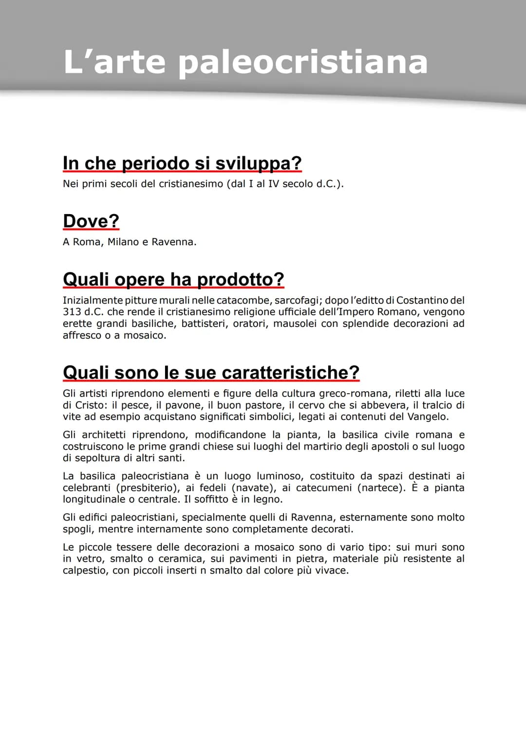 L'arte paleocristiana
In che periodo si sviluppa?
Nei primi secoli del cristianesimo (dal I al IV secolo d.C.).
Dove?
A Roma, Milano e Raven
