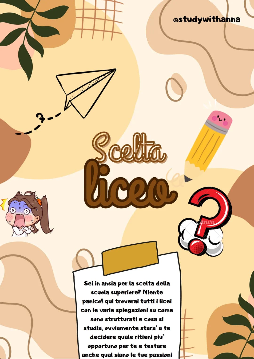 estudywithanna
Scelta
liceu
Sei in ansia per la scelta della
scuola superiore? Niente
panico! qui troverai tutti i licei
con le varie spiega