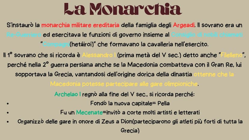 La Macedonia
da filippo Il a Alessandro
Magno La Monarchia
S'instaurò la monarchia militare ereditaria della famiglia degli Argeadi. Il sovr