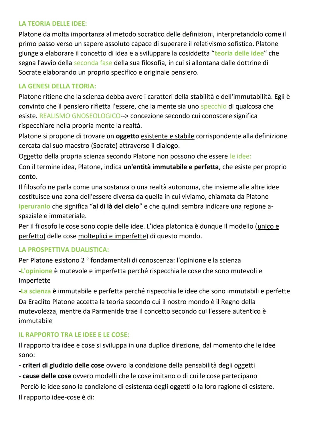 LA TEORIA DELLE IDEE:
Platone da molta importanza al metodo socratico delle definizioni, interpretandolo come il
primo passo verso un sapere