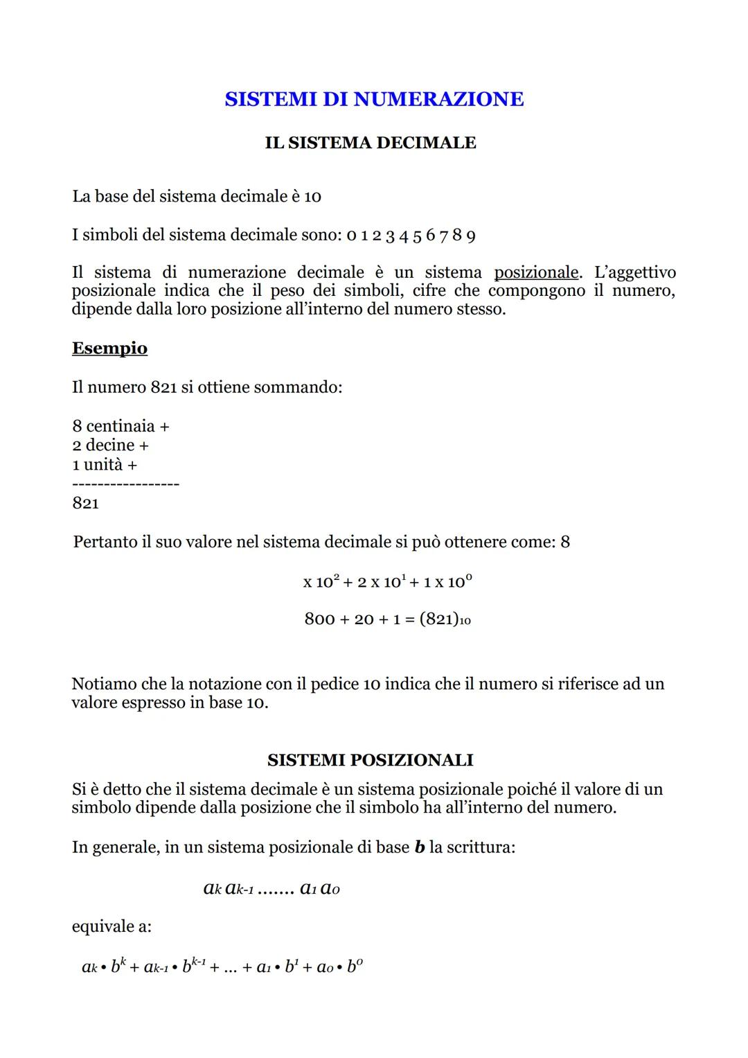 SISTEMI DI NUMERAZIONE
821
IL SISTEMA DECIMALE
La base del sistema decimale è 10
I simboli del sistema decimale sono: 0 1 2 3456789
Il siste