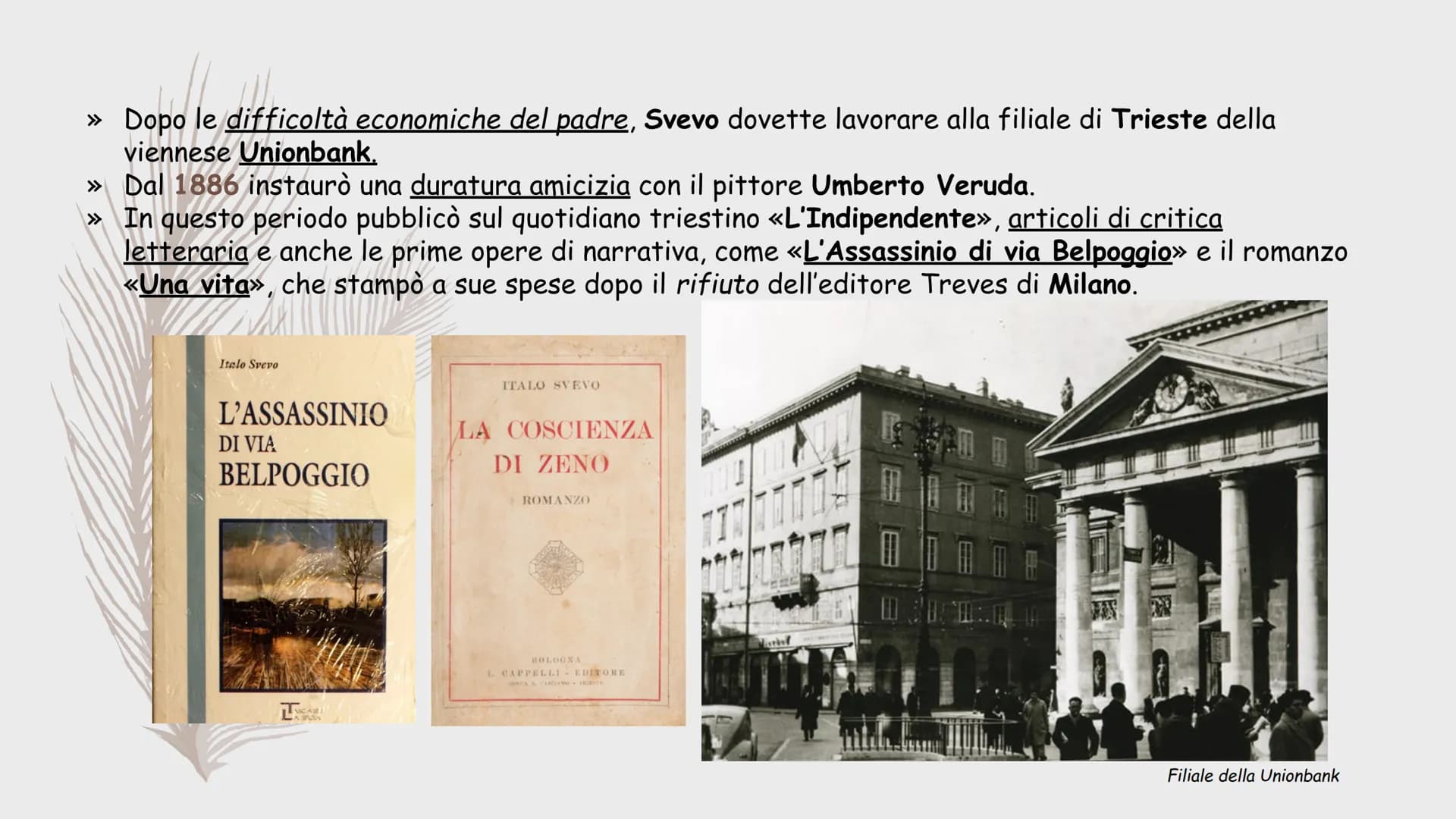 Italo Svevo
(1861/1928) Casa natale di Svevo
ACCIAIO ROSSE
DOMENATALI
IL 19 DICEMBRE
ETTORE SCHMIT
CHE COL NOME DI
ITALO SVEVO
SCRITTORE E R