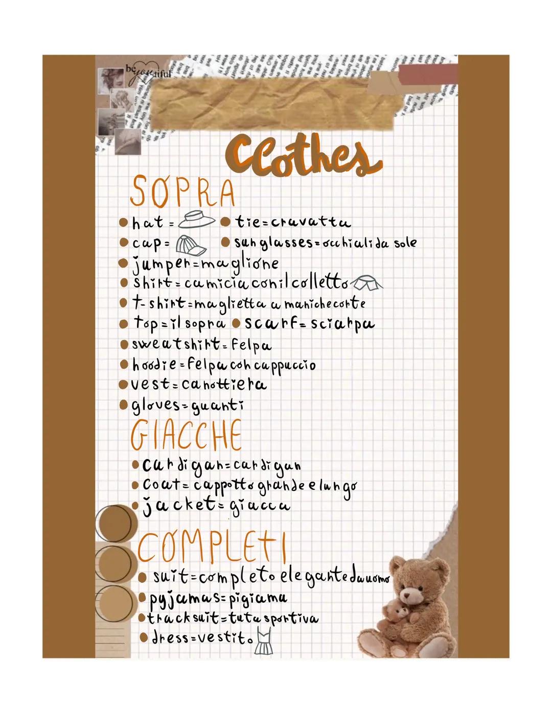 beyoutiful
Clothes
SOPRA
hat=
cap=
tie-cravattu
Sunglasses- occhiali da sole
•jumper=maglione
●Shirt camicia conil colletto
t-shirt-magliett