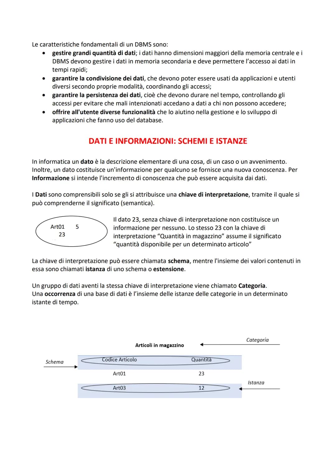 IL DATABASE E DBMS
Un database può essere considerato come una raccolta di dati logicamente correlati, utilizzata per
modellare una realtà.
