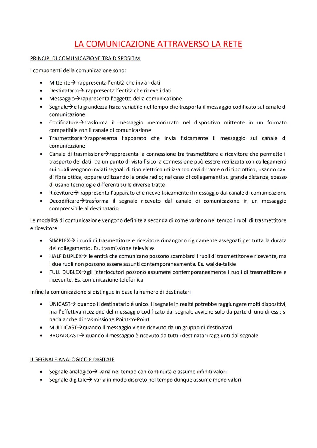 PRINCIPI DI COMUNICAZIONE TRA DISPOSITIVI
I componenti della comunicazione sono:
●
●
●
●
●
LA COMUNICAZIONE ATTRAVERSO LA RETE
●
Le modalità