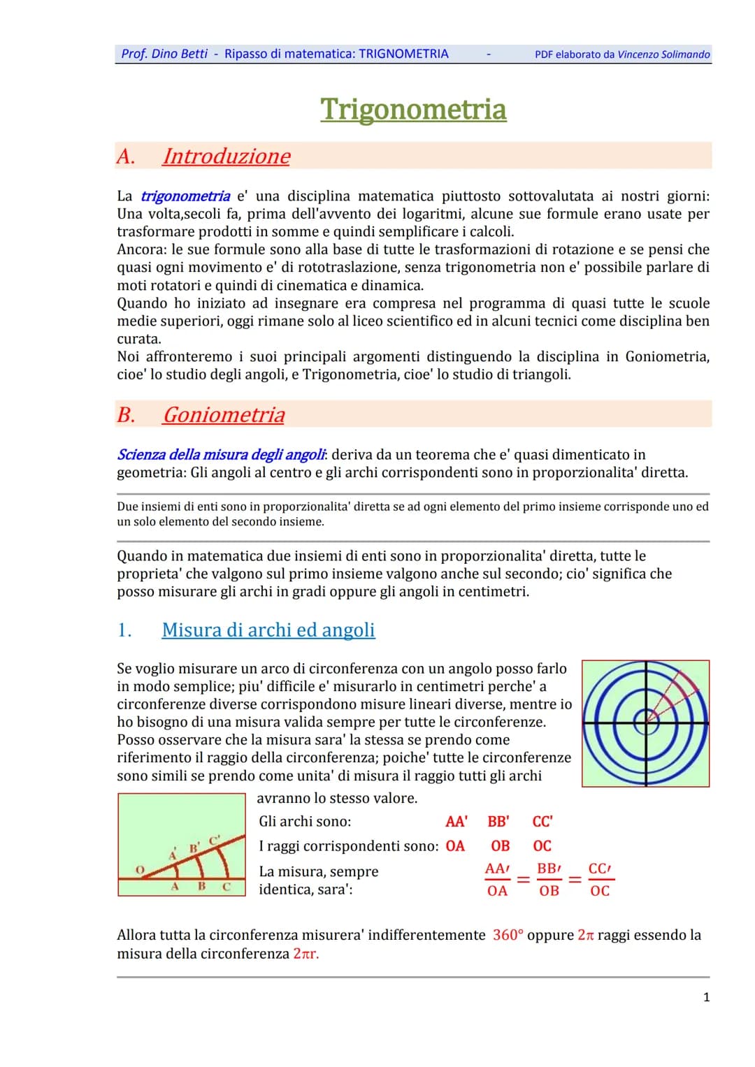 Prof. Dino Betti - Ripasso di matematica: TRIGNOMETRIA
Trigonometria
A.
Introduzione
La trigonometria e' una disciplina matematica piuttosto