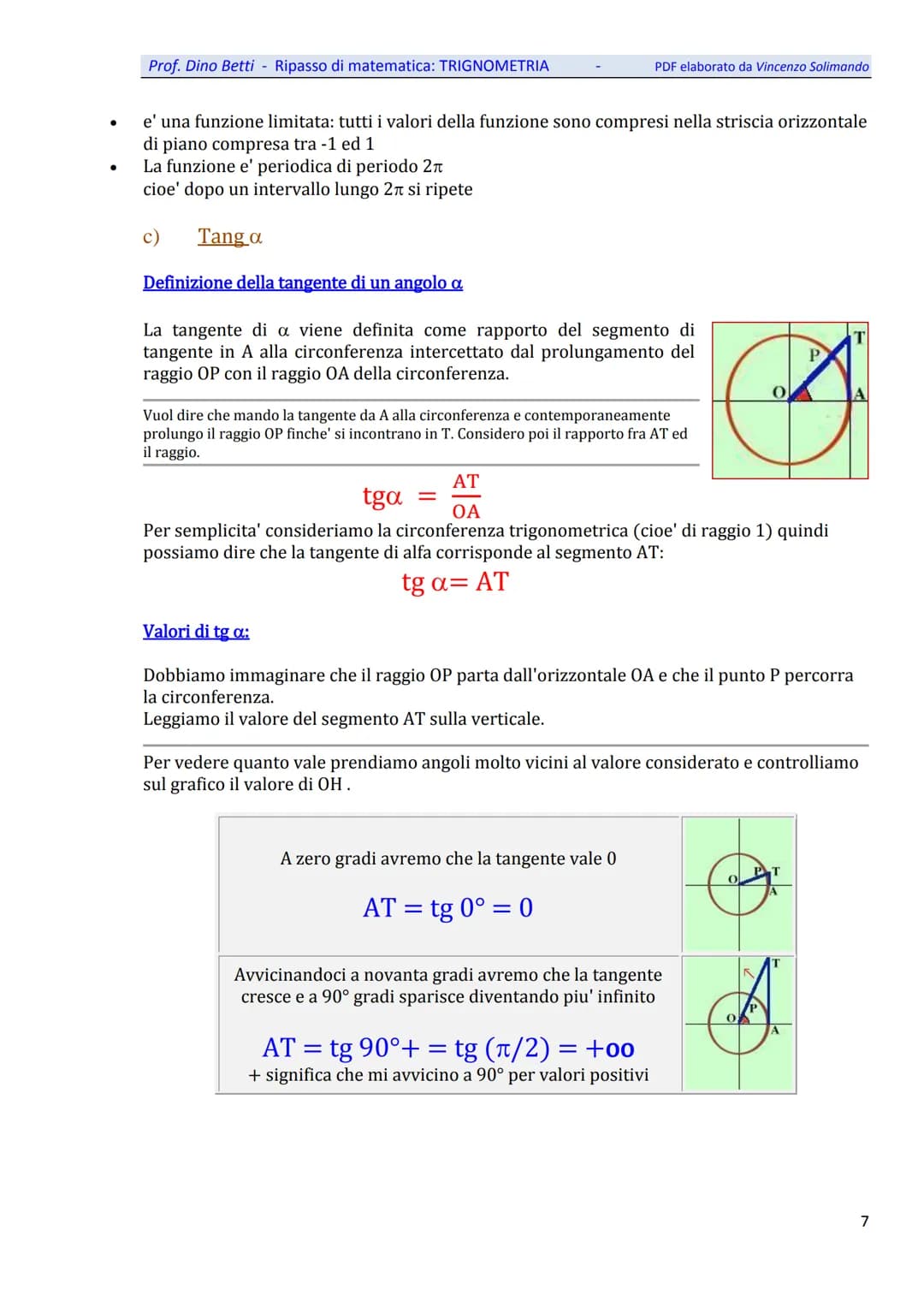 Prof. Dino Betti - Ripasso di matematica: TRIGNOMETRIA
Trigonometria
A.
Introduzione
La trigonometria e' una disciplina matematica piuttosto