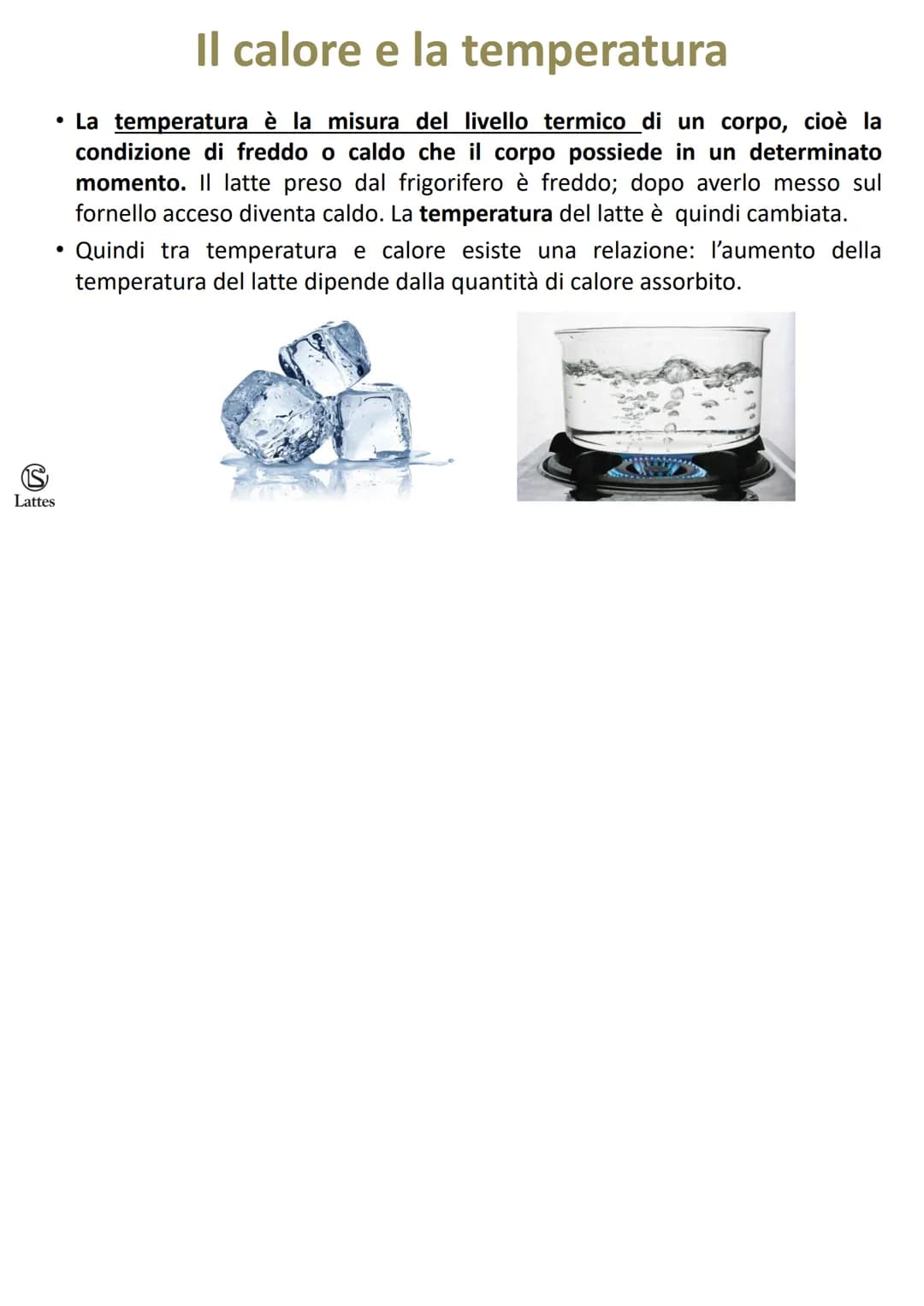 Il calore, la temperatura
e i cambiamenti di stato
S
Lattes
50-
40
30
20
10
O
-10-
-20
-30-
-40-
-120
100
80
60
40
-20
-40 Il calore e la te