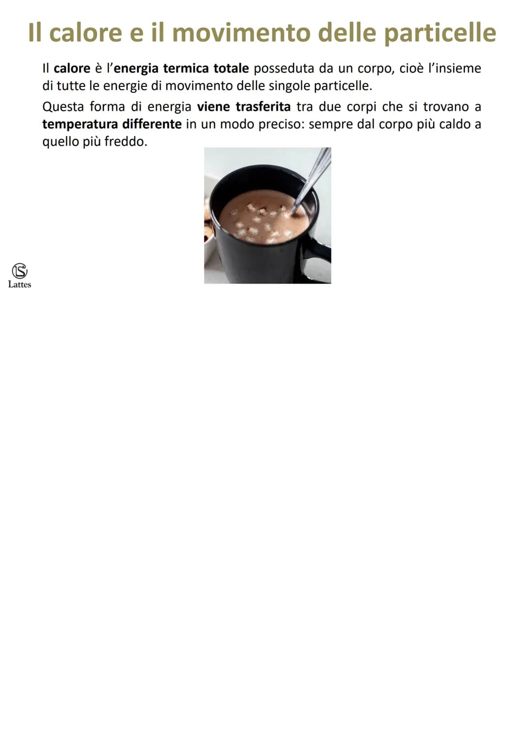 Il calore, la temperatura
e i cambiamenti di stato
S
Lattes
50-
40
30
20
10
O
-10-
-20
-30-
-40-
-120
100
80
60
40
-20
-40 Il calore e la te