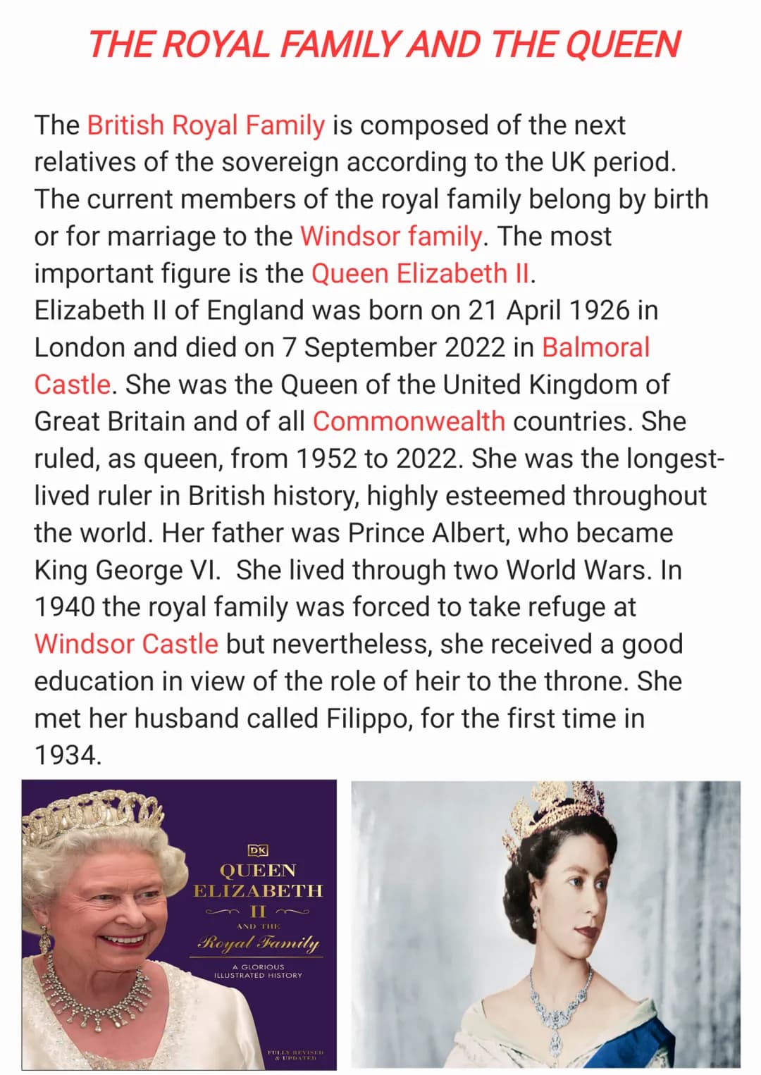 THE ROYAL FAMILY AND THE QUEEN
The British Royal Family is composed of the next
relatives of the sovereign according to the UK period.
The c