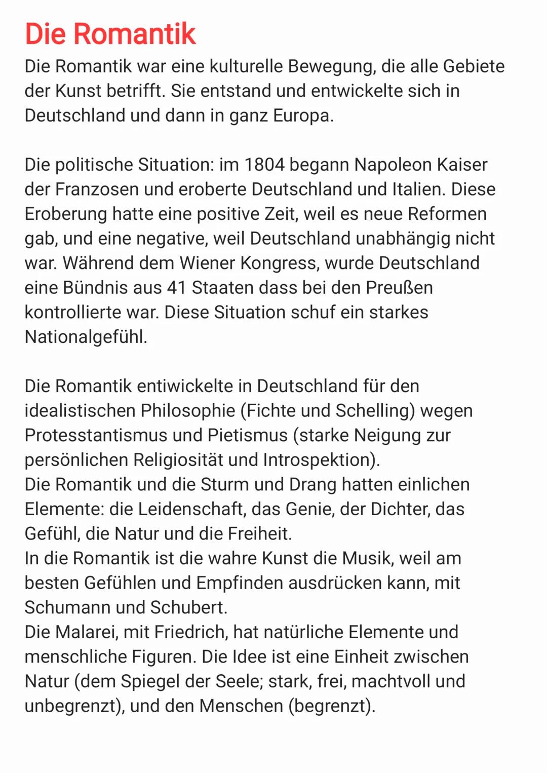 Die Romantik
Die Romantik war eine kulturelle Bewegung, die alle Gebiete
der Kunst betrifft. Sie entstand und entwickelte sich in
Deutschlan