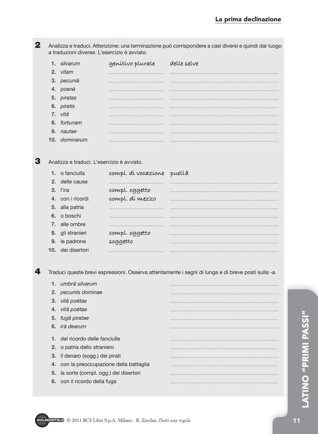 La prima declinazione
Alla prima declinazione appartengono:
► nomi in prevalenza femminili;
▸ alcuni nomi maschili.
Non vi sono nomi neutri.