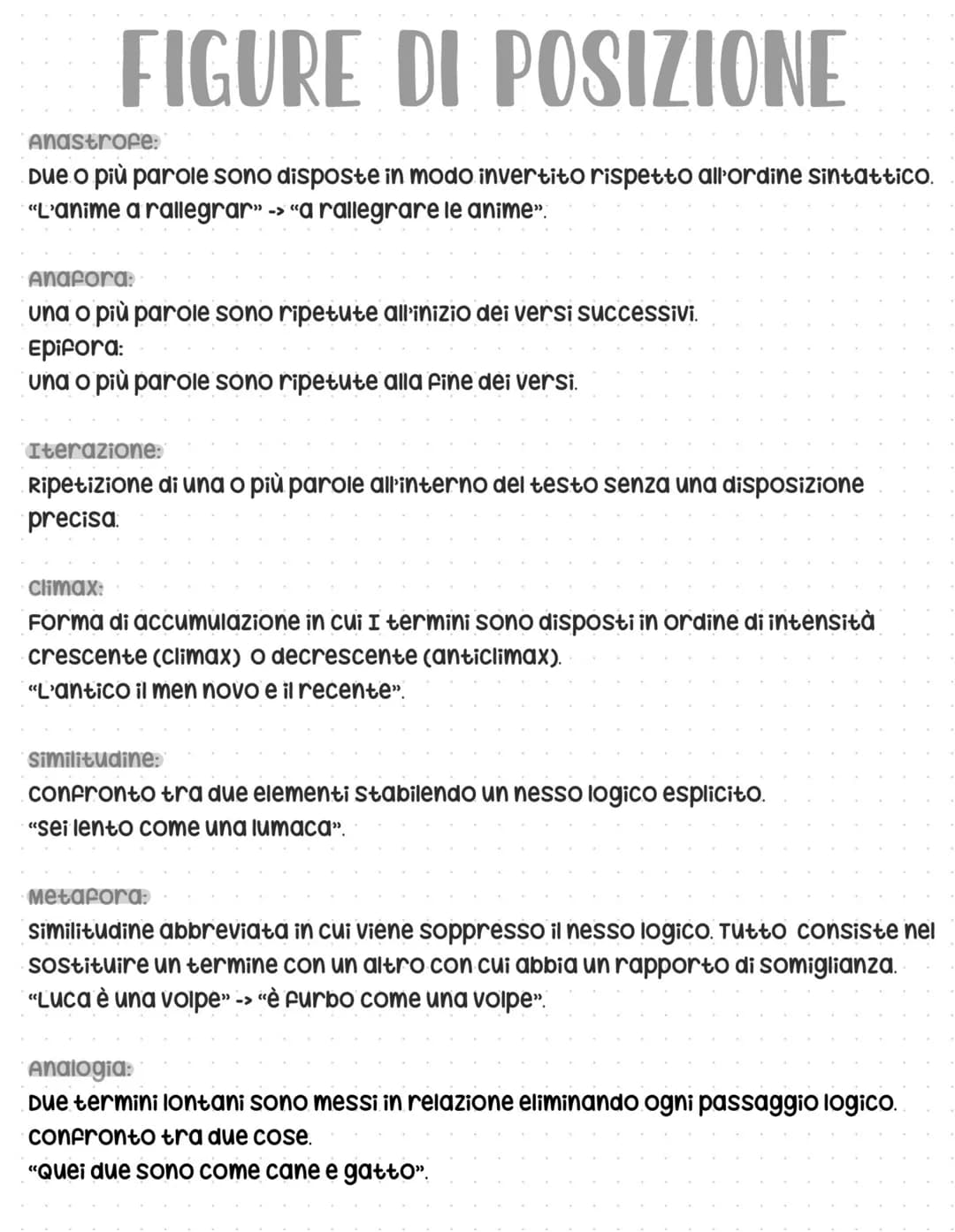 FIGURE DI POSIZIONE
Anastrofe:
Due o più parole sono disposte in modo invertito rispetto all'ordine sintattico.
"L'anime a rallegrar» -> “a 