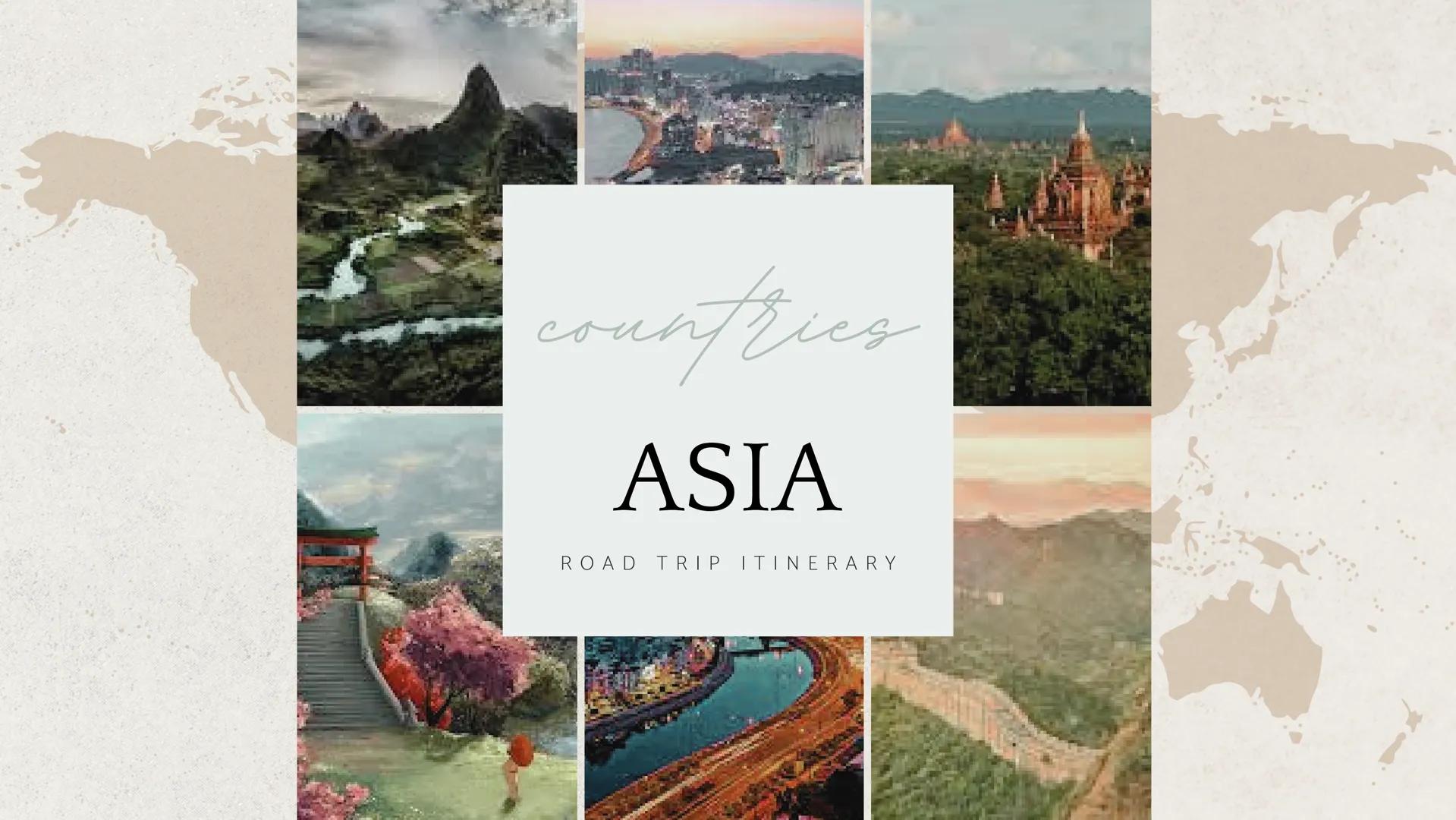 countries

ASIA

ROAD TRIP ITINERARY localizzazione:

emisfero: boreale \ australe
continente più grande, più popoloso e più
densamente abit