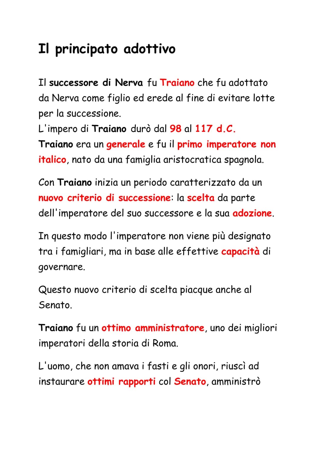 Il principato adottivo
Il successore di Nerva fu Traiano che fu adottato
da Nerva come figlio ed erede al fine di evitare lotte
per la succe