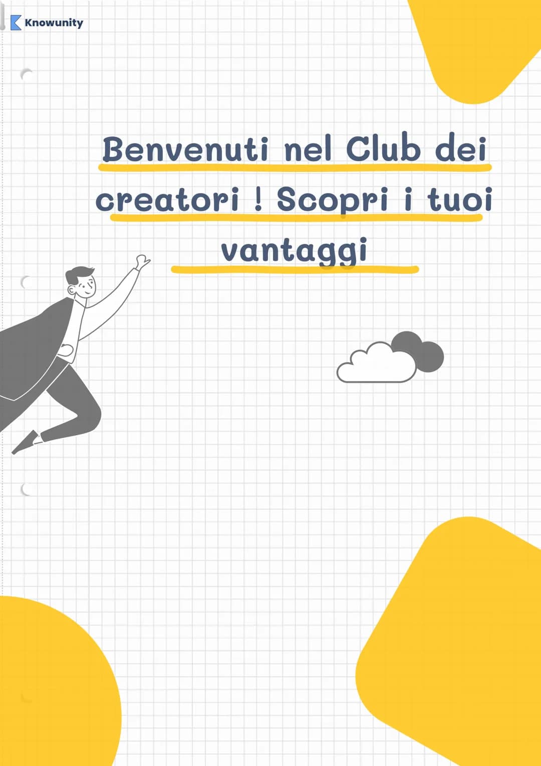 Knowunity
Benvenuti nel Club dei
creatori! Scopri i tuoi
vantaggi Knowunity
Congratulazioni, ora sei un membro
del Club dei Creatori di Know