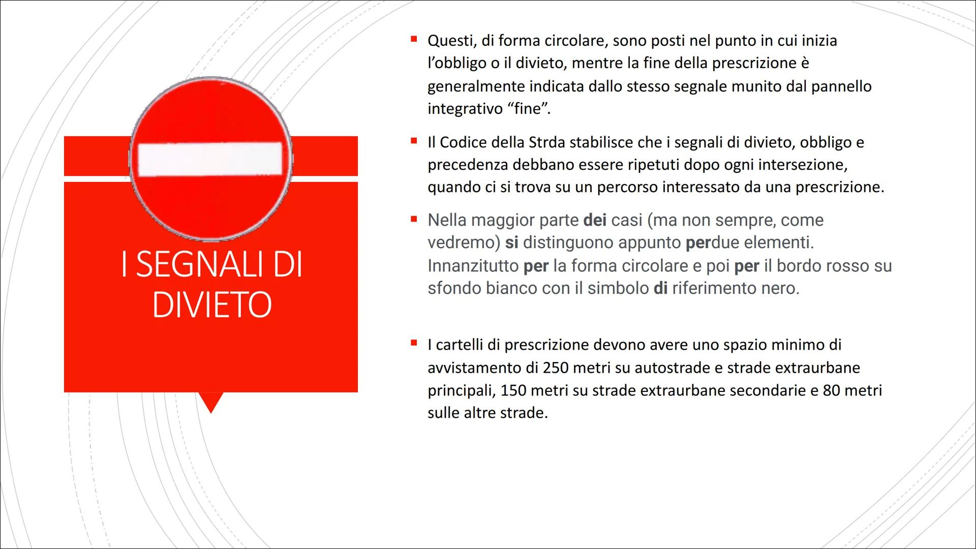 # I SEGNALI STRADALI E DIVIETO

Costituzione COSA SONO I
SEGNALI
STRADALI

■ Il nostro Codice della Strada disciplina all'articolo 39 i segn