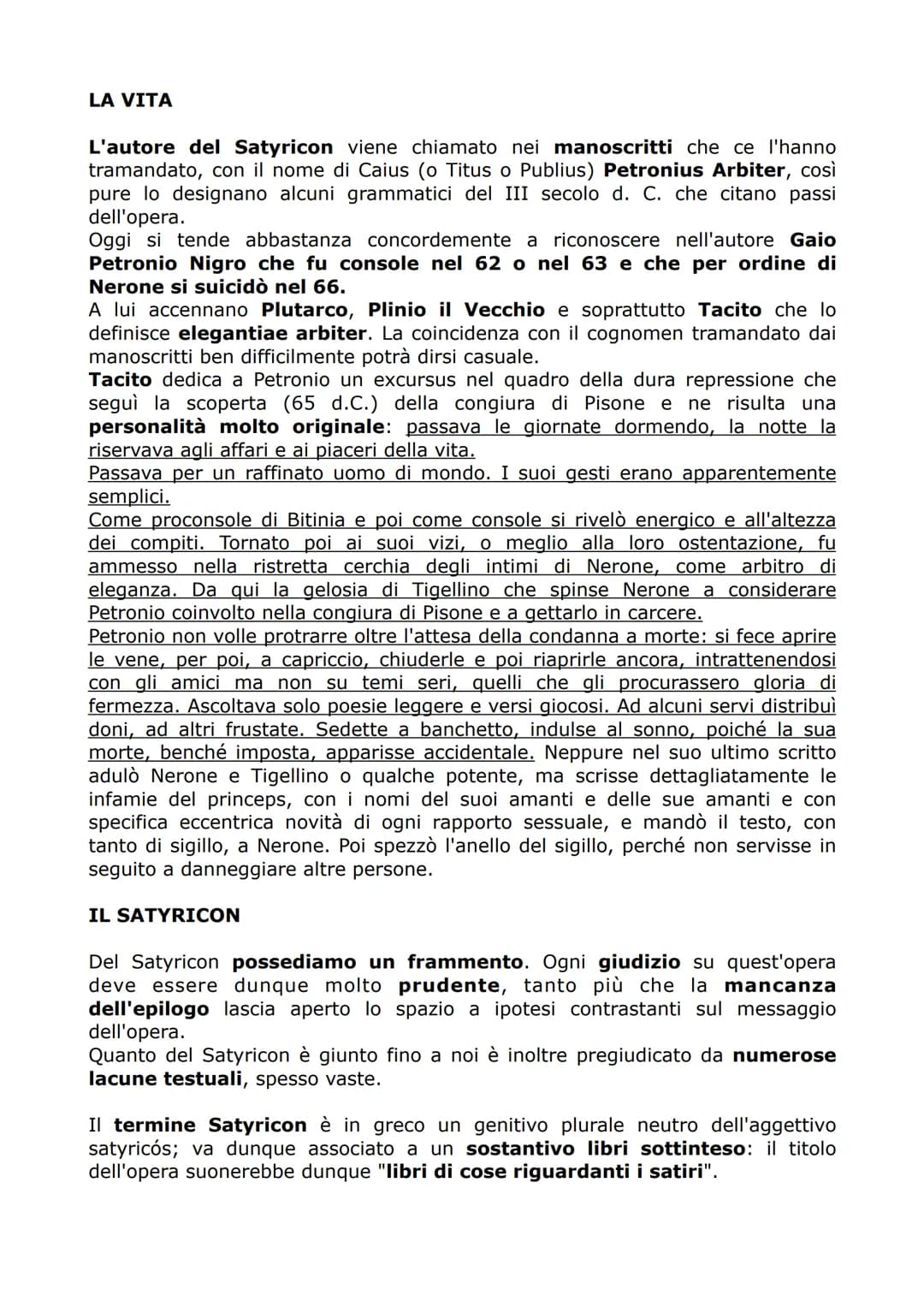 
<p>L'autore del Satyricon viene chiamato, nei manoscritti che lo hanno tramandato, con il nome di Caius (o Titus o Publius) Petronius Arbit