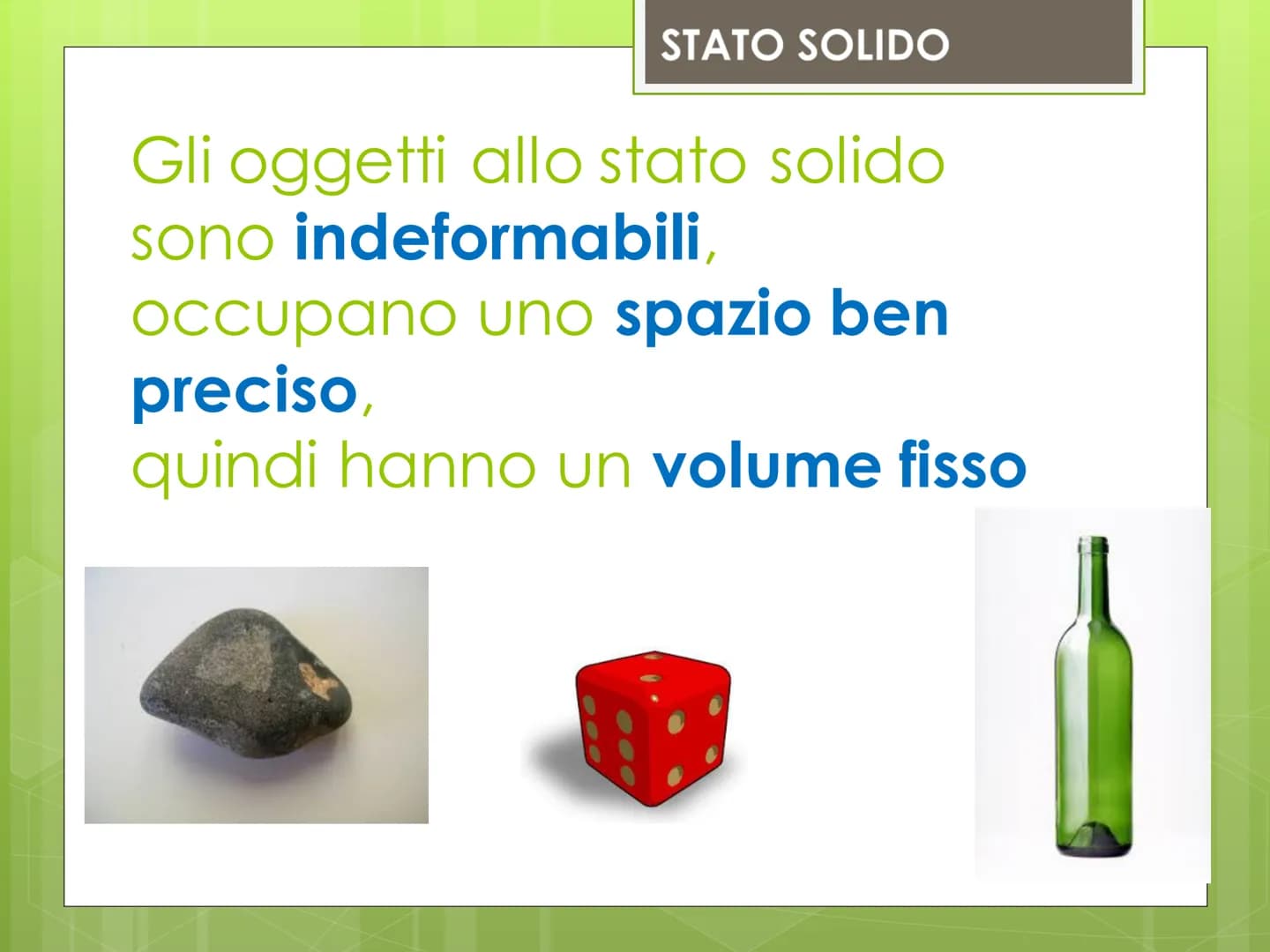 Stati di
aggregazione
della materia Cos'è lo stato di aggregazione?
Cos'è lo stato di aggregazione?
o E' il modo o meglio l'aspetto con cui 