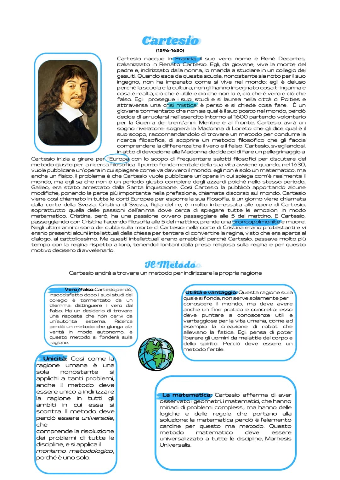 Cartesio inizia a girare per l'Europa con lo scopo di frequentare salotti filosofici per discutere del
metodo giusto per la ricerca filosofi
