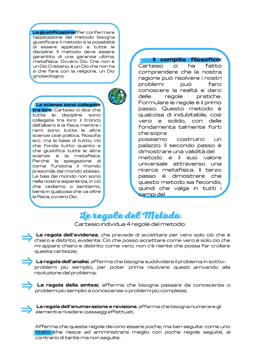 Cartesio inizia a girare per l'Europa con lo scopo di frequentare salotti filosofici per discutere del
metodo giusto per la ricerca filosofi