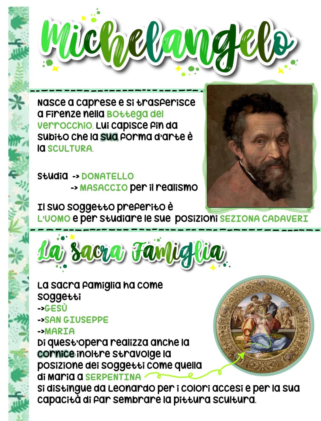 Michelangels
Nasce a caprese e si trasferisce
a Firenze nella Bottega del
verrocchio. Lui capisce fin da
subito che la sua forma d'arte è
la
