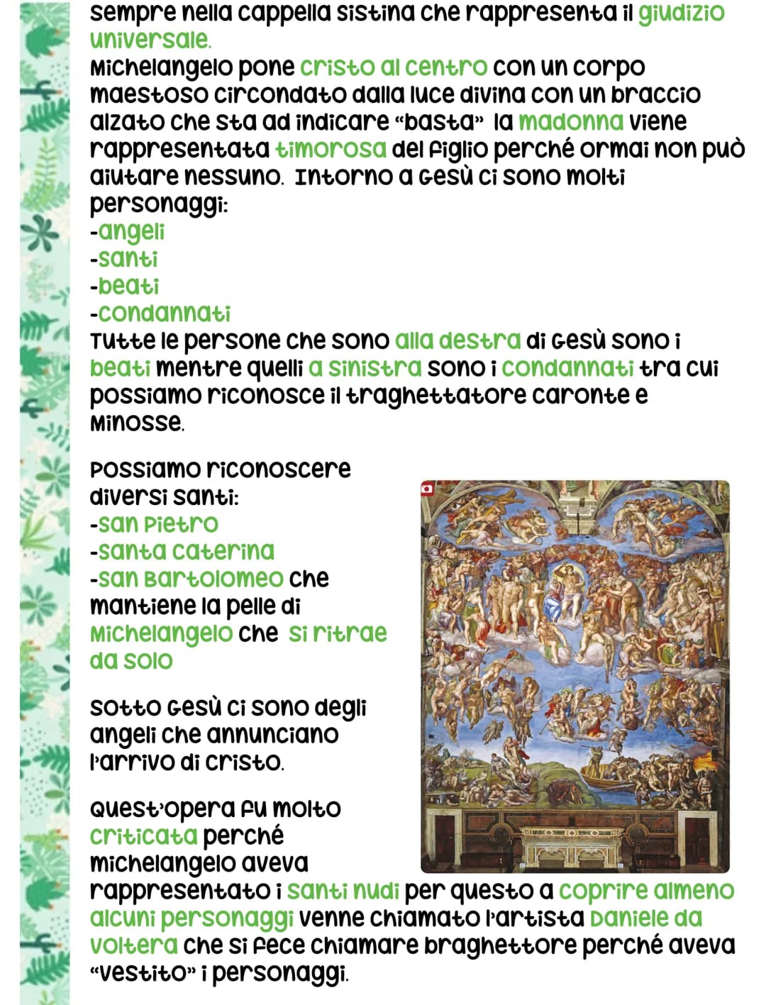 Michelangels
Nasce a caprese e si trasferisce
a Firenze nella Bottega del
verrocchio. Lui capisce fin da
subito che la sua forma d'arte è
la