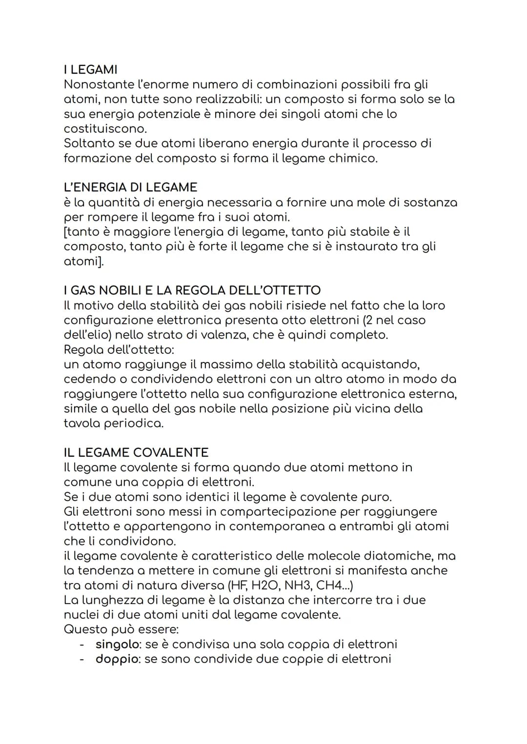 I LEGAMI
Nonostante l'enorme numero di combinazioni possibili fra gli
atomi, non tutte sono realizzabili: un composto si forma solo se la
su