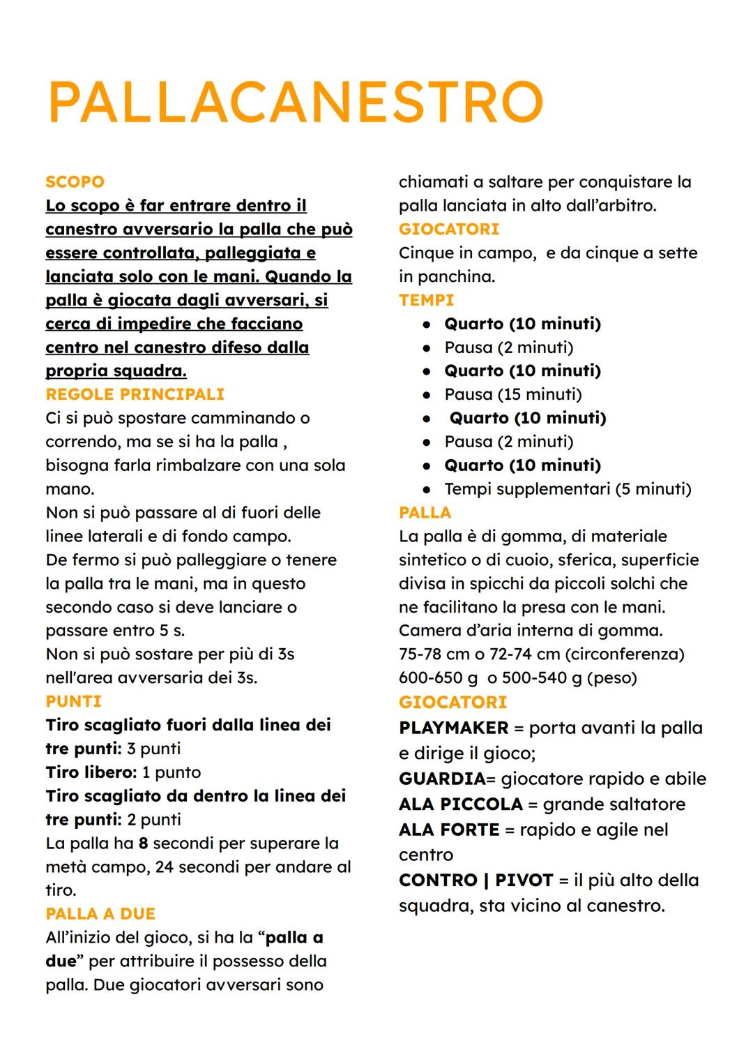 PALLACANESTRO
SCOPO
Lo scopo è far entrare dentro il
canestro avversario la palla che può
essere controllata, palleggiata e
lanciata solo co
