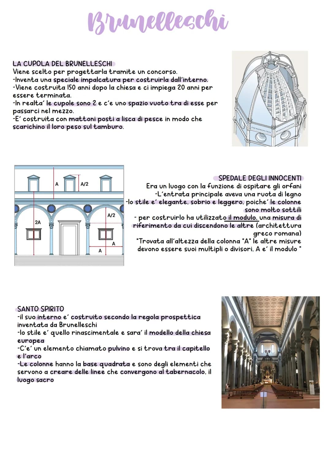 Brunelleschi
LA CUPOLA DEL BRUNELLESCHI
Viene scelto per progettarla tramite un concorso.
-Inventa una speciale impalcatura per costruirla d