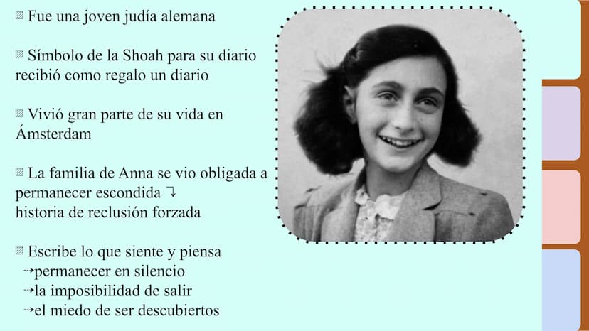 Annelies
Marie
Frank Fue una joven judía alemana
Símbolo de la Shoah para su diario
recibió como regalo un diario
Vivió gran parte de su vid
